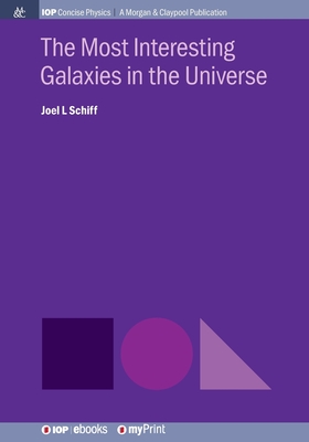 Coperta cărții 'The Most Interesting Galaxies in the Universe - Joel L. Schiff'