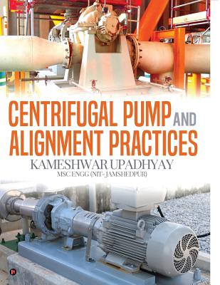 Centrifugal Pump and Alignment Practices - Kameshwar Upadhyay
