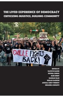 Coperta cărții 'The Lived Experience of Democracy: Criticizing Injustice, Building Community - Kaitlyn Baker'