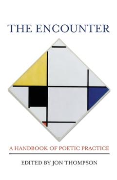 Coperta cărții 'The Encounter: A Handbook of Poetic Practice - Jon Thompson'