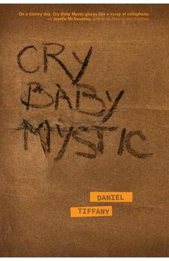 Coperta cărții 'Cry Baby Mystic - Daniel Tiffany'