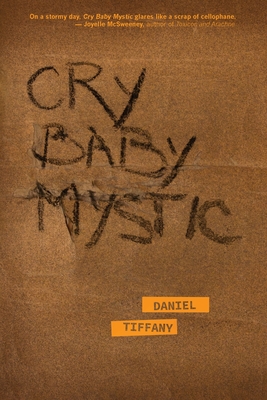 Cry Baby Mystic - Daniel Tiffany