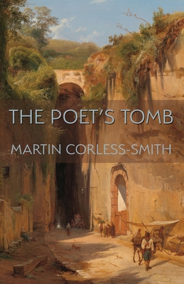 The Poet's Tomb - Martin Corless-smith