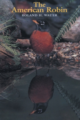 The American Robin - Roland H. Wauer