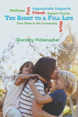 The Right to a Full Life - Dorothy Fickenscher