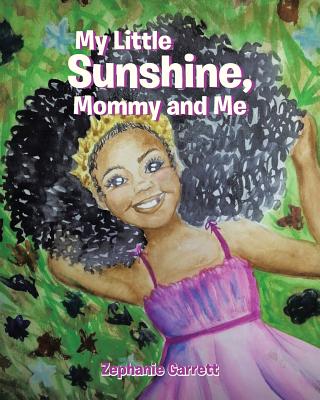 My Little Sunshine: Mommy and Me - Zephanie Garrett