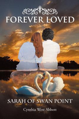 Forever Loved: Sarah of Swan Point - Cynthia West Abbott