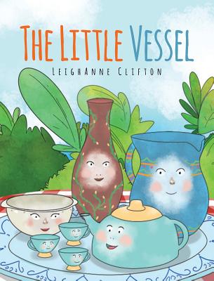 The Little Vessel - Leighanne Clifton