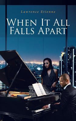 When It All Falls Apart - Lawrence Etienne