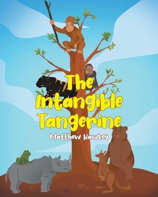 The Intangible Tangerine - Matthew Hawkey