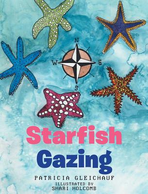 Starfish Gazing - Patricia Gleichauf