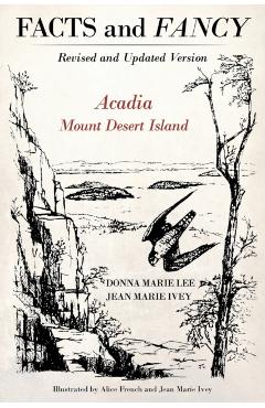 Facts and Fancy: Acadia Mount Desert Island - Revised and Updated Version - Jean Marie Ivey