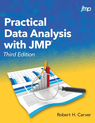 Practical Data Analysis with JMP, Third Edition - Robert Carver