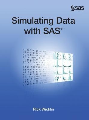 Simulating Data with SAS (Hardcover edition) - Rick Wicklin