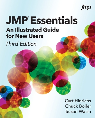 JMP Essentials: An Illustrated Guide for New Users, Third Edition - Curt Hinrichs