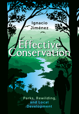 Effective Conservation: Parks, Rewilding, and Local Development - Ignacio Jiménez