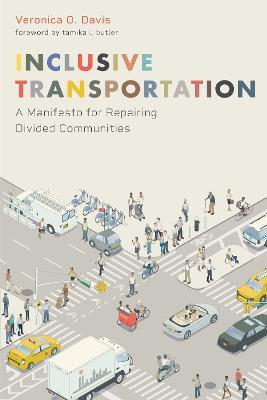 Inclusive Transportation: A Manifesto for Repairing Divided Communities - Veronica Davis