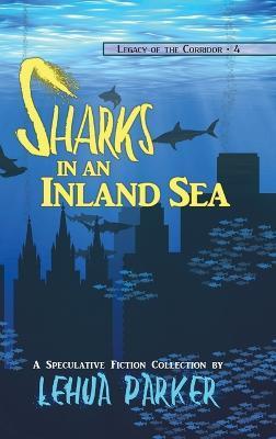 Sharks in an Inland Sea - Lehua Parker