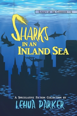Sharks in an Inland Sea - Lehua Parker
