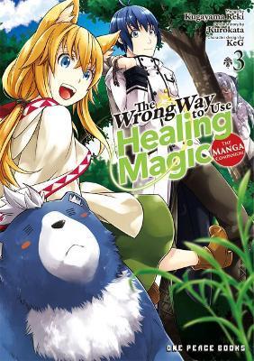 The Wrong Way to Use Healing Magic Volume 3: The Manga Companion - Kurokata