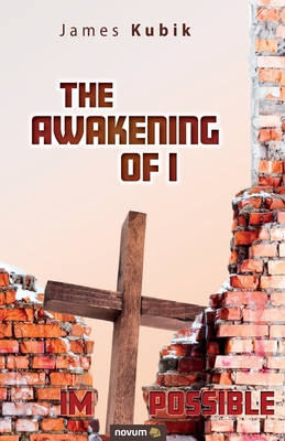 The Awakening of I - James Kubik