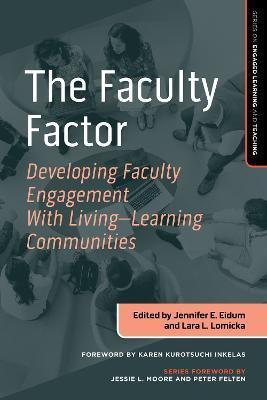 Coperta cărții 'The Faculty Factor: Developing Faculty Engagement with Living Learning Communities - Jennifer E. Eidum'