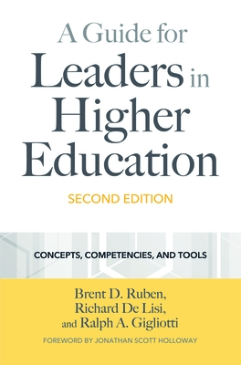 A Guide for Leaders in Higher Education: Concepts, Competencies, and Tools - Brent D. Ruben