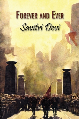 Forever and Ever: Devotional Poems - Savitri Devi