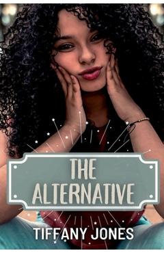 Coperta cărții 'The Alternative - Tiffany Jones'