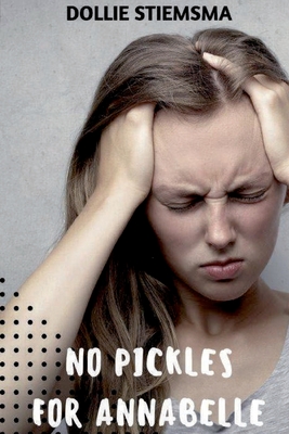No Pickles for Annabelle - Dollie Stiemsma