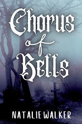 Chorus of Bells - Natalie Walker
