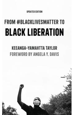 Poza produsului From #Blacklivesmatter to Black Liberation (Expanded Second Edition) - 