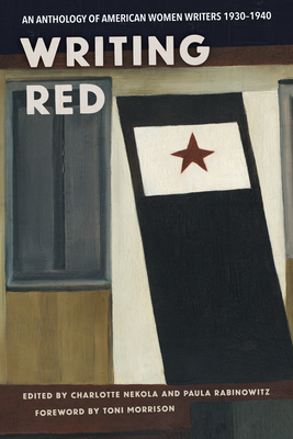 Writing Red: An Anthology of American Women Writers, 1930-1940 - Charlotte Nekola