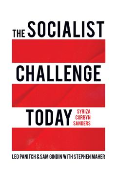 Poza produsului The Socialist Challenge Today: Syriza, Corbyn, Sanders - Leo Panitch