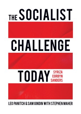 The Socialist Challenge Today: Syriza, Corbyn, Sanders - Leo Panitch