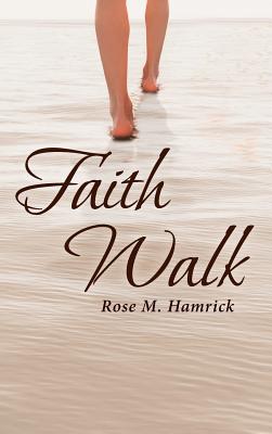 Faith Walk - Rose Hamrick