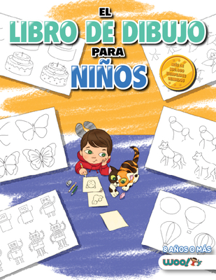El Libro de Dibujo Para Niños: 365 Cosas Diarias Para Dibujar, Paso a Paso (Actividades Para Niños, Aprender a Dibujar) - Woo! Jr. Kids Activities