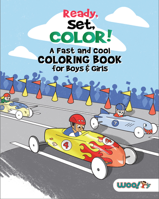 Ready, Set, Color! a Fast and Cool Coloring Book for Boys & Girls: (Coloring Pages for Kids) - Woo! Jr. Kids Activities