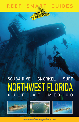 Reef Smart Guides Northwest Florida: (Best Diving Spots in NW Florida) - Peter Mcdougall