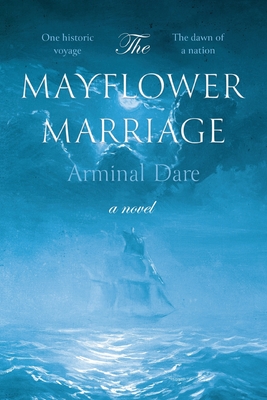 The Mayflower Marriage - Arminal Dare