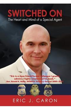 Poza produsului Switched On: The Heart and Mind of a Special Agent - Eric J. Caron