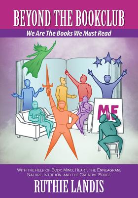 Beyond the Bookclub: We Are The Books We Must Read - Ruthie Landis
