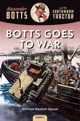 Botts Goes to War - William Hazlett Upson