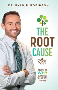 Coperta cărții 'The Root Cause: Discover the Why Behind Your Tmj and Sleep Problems - Ryan P. Robinson'