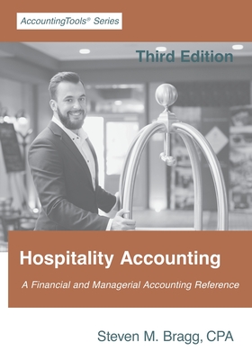 Hospitality Accounting: Third Edition - Steven M. Bragg