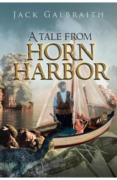 Coperta cărții 'A Tale from Horn Harbor - Jack Galbraith'