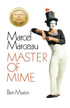 Marcel Marceau: Master of Mime - Ben Martin