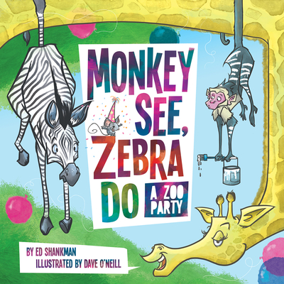 Monkey See, Zebra Do: A Zoo Party - Ed Shankman