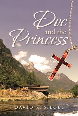 Doc and the Princess - David K. Siegle