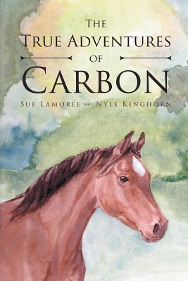 The True Adventures Of Carbon - Sue Lamoree